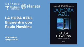 La hora azul. Encuentro con Paula Hawkins - Español