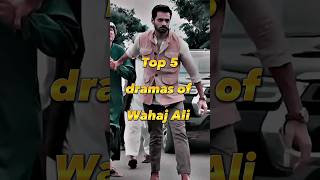 Top 5 dramas of wahaj ali | Best dramas of wahaj ali #shorts