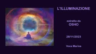 L'ILLUMINAZIONE - Estratto da OSHO, 28/11/2023