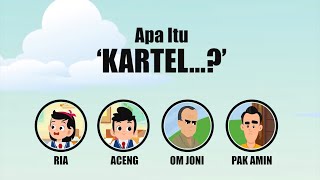 Apa Itu 'KARTEL' dan Bagaimana Dampaknya..????