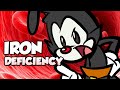 Animaniacs: Iron Deficiency