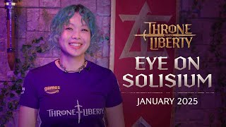 THRONE AND LIBERTY: Eye On Solisium (January 2025)