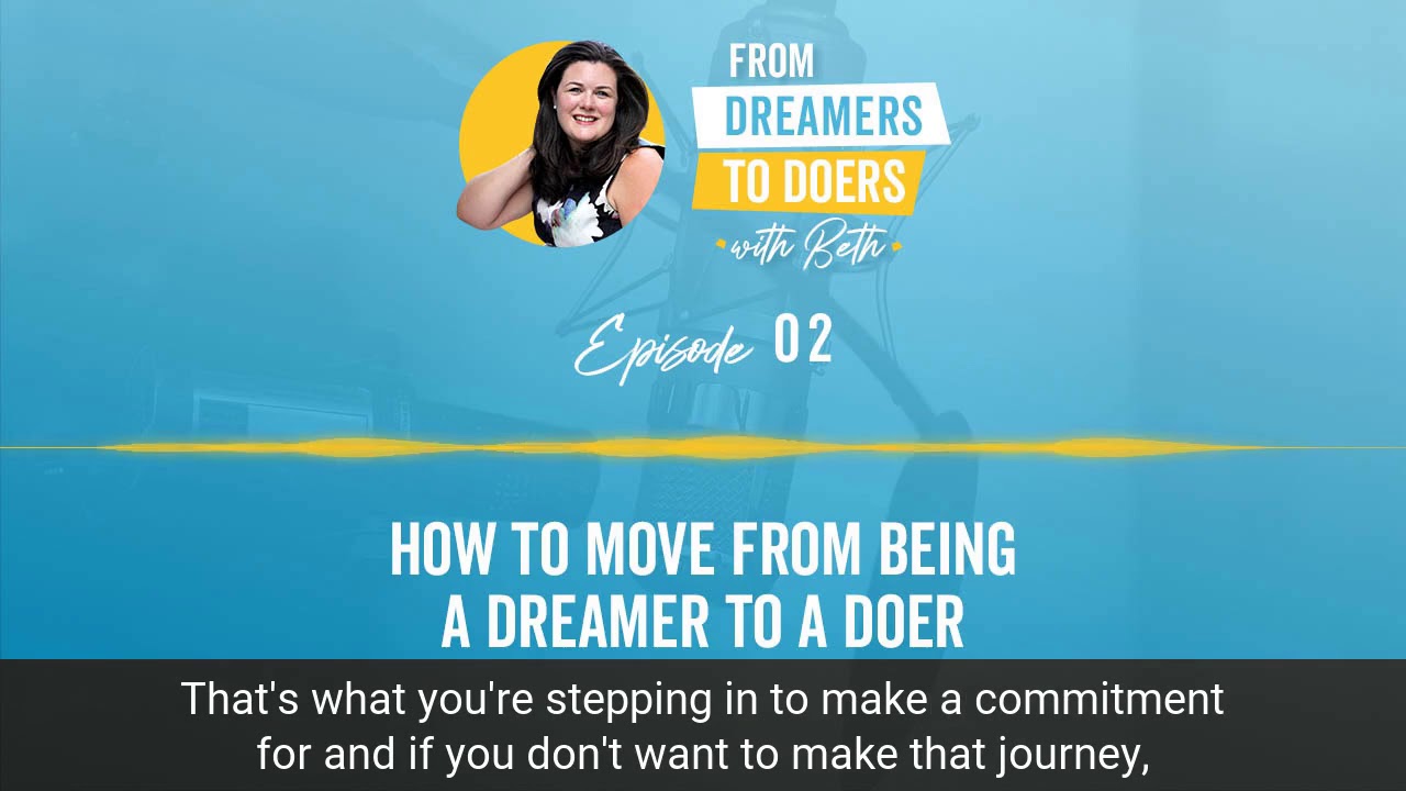 How To Move From Being A Dreamer To A Doer Youtube