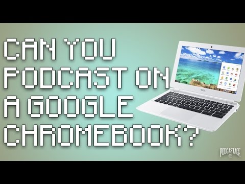 Can You Podcast With a Google Chromebook? Can You Podcast With a Google Chromebook?