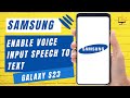 How To Enable Voice Input Speech To Text On Keyboard On Samsung Galaxy S23s