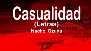 Nacho, Ozuna - Casualidad (Letras / Lyrics)