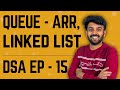 Queue using Arrays and Linked List | Data Structures | Ep-15 DS Mastery | code io - Tamil