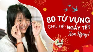 80 TỪ VỰNG NGÀY TẾT VIỆT NAM MÀ BẠN NÊN BIẾT