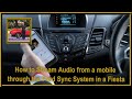 How to Stream Audio from a mobile through the Ford Sync System in a Fiesta