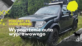 Overlanding podcast #4 - Wyposażenie auta wyprawowego