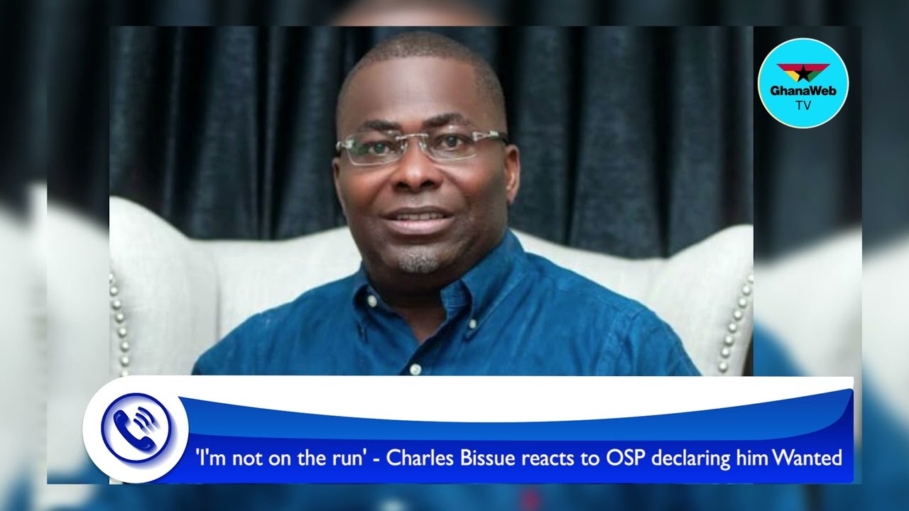 'I'm Not On The Run' - Charles Bissue Reacts To OSP Declaring Him ...