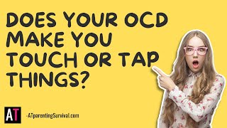 Does Your OCD Make You Touch or Tap Things?