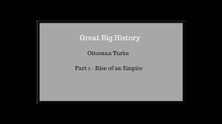 Great Big History: HIS 102: Test 1: 06_ Ottoman Turks Part 1