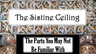 The Sistine Ceiling (part 3) - Spandrels, Lunettes, and Pendentives