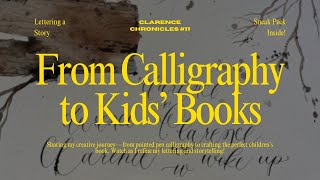 Perfecting My Children's Book \u0026 My Calligraphy Journey: Clarence Chronicle #11