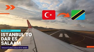 Trip Report | Turkish Airlines | Istanbul - Dar Es Salaam | Boeing B737-900ER | (ECONOMY)