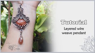 Layered wire weave pendant tutorial - intermediate