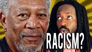 Why I Disagree With Morgan Freeman About Racism