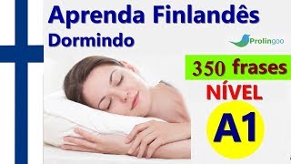 Aprender Finlandês dormindo | 350 Frases essenciais em Finlandês | áudio em Finlandês português