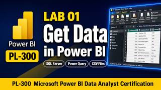 Get Data in Power BI | PL-300 Lab 01 | SQL Server, Power Query & Data Profiling | 2026