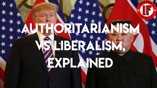 Authoritarianism vs Liberalism, Explained