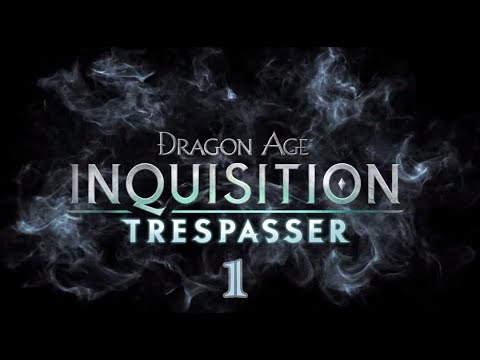 Прохождение Dragon Age Inquisition(Чужак)-часть 1:Яркие дебатики)