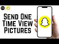 How to Send One Time View Pictures on Snapchat 2026