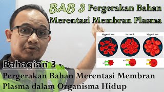 KSSM Bio Ting. 4  - Bab 3 - Pergerakan Bahan Merentasi Membran (Part 3: Dalam Organisma Hidup)