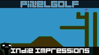 Indie Impressions - PixelGolf