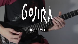 Gojira - Liquid Fire (Guitar Cover)