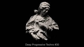 Deep Progressive Techno #30