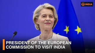 President of the European Commission to visit India | DD India