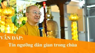 Vấn đáp: Tín ngưỡng dân gian trong chùa | Thích Nhật Từ