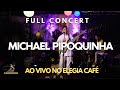 Michael Pipoquinha - ELEGIA CAFÉ (26/06/2024)