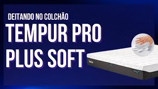 TESTANDO COLCHÃO TEMPUR PRO PLUS SOFT