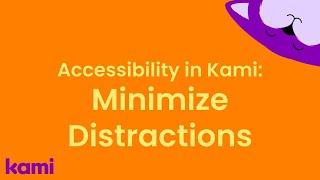 Minimize Distractions for Accessibility