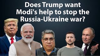 “Global Efforts to End Russia's War in Ukraine: Insights on Trump and Modi's Role\