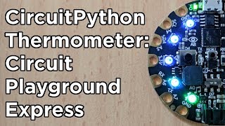 Visual Thermometer with CircuitPython: Adafruit Circuit Playground Express