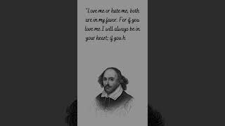 “Love me or hate me, both are in my favor...William Shakespeare quote on life| Shakespeare quotes