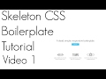 Skeleton CSS Tutorial ~ Video 1