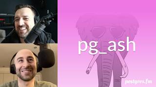 pg_ash | Postgres.FM 172 | #PostgreSQL #Postgres podcast