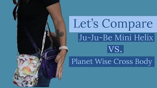 Let’s Compare // Ju-Ju-Be Mini Helix (original size) vs. Planet Wise Cross Body