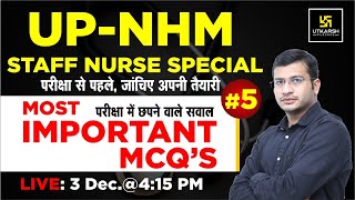 UP-NHM Staff Nurse | Nursing Special Class #5 | Most  Important Questions | By Siddharth Sir