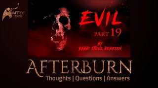 Afterburn | Thoughts, Q\u0026A on Evil | Part 19