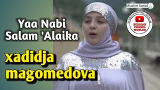 Yaa Nabi Salam 'Alaika - xadidja magomedova