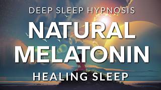 Natural Melatonin Release | Sleep Hypnosis to Increase Deep Sleep (Healing Sleep Meditation)