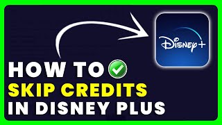 How to Skip Credits in Disney Plus