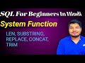 System Function in SQL || LEN, SUBSTRING, REPLACE, CONCAT, TRIM
