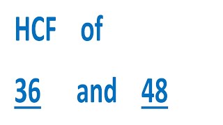 HCF of 36 and 48
