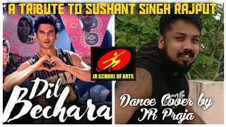 Dil Bechara - Dance Cover Choreography by JR Praja | A Tribute to Sushant Singh Rajput | AR Rahman